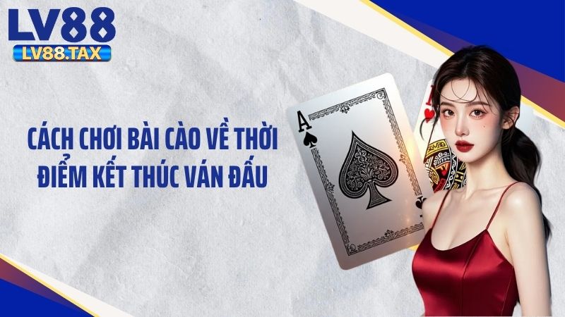 Cách Chơi Game Bài Cào Chuẩn, Dễ Hiểu Cho Newbie Tại LV88 3 Cách chơi bài cào về thời điểm kết thúc ván đấu