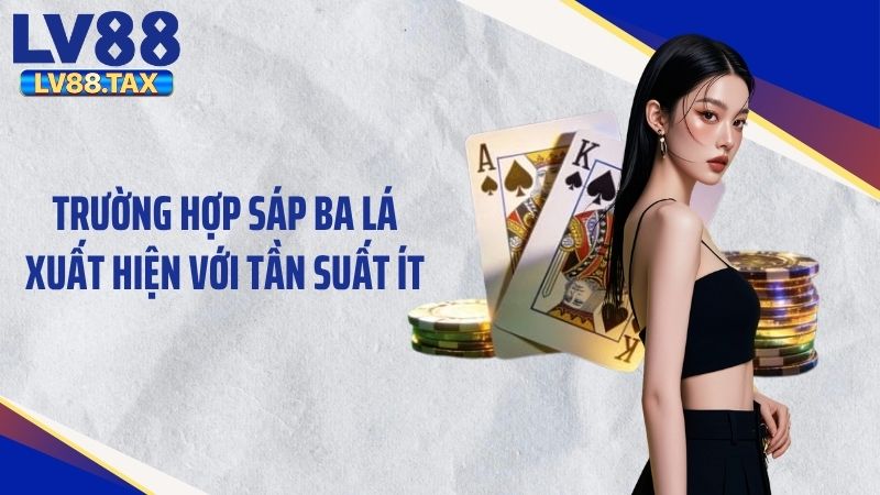 Cách Chơi Game Bài Cào Chuẩn, Dễ Hiểu Cho Newbie Tại LV88 5 Trường hợp sáp ba lá xuất hiện với tần suất ít