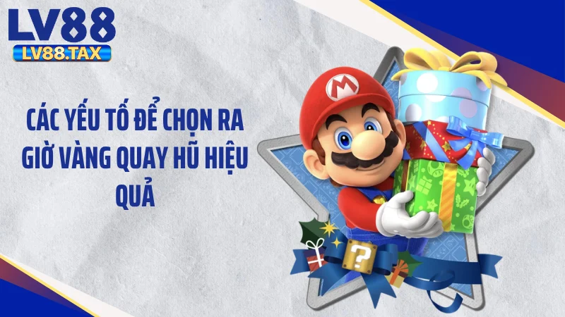 Giờ Vàng Quay Hũ - Săn Cơn Mưa Jackpot Tại LV88 3 Các yếu tố để chọn ra giờ vàng quay hũ hiệu quả