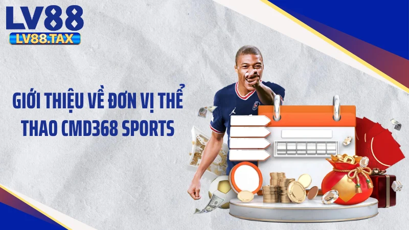 Giới thiệu về đơn vị thể thao CMD368 Sports